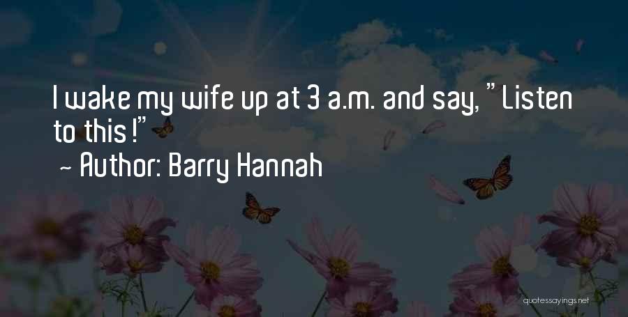 Barry Hannah Quotes 768526