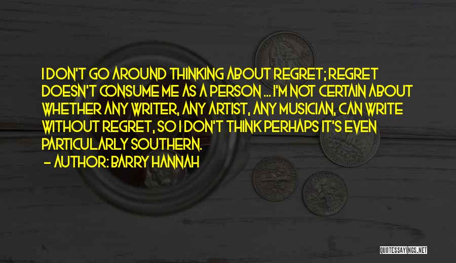 Barry Hannah Quotes 821845