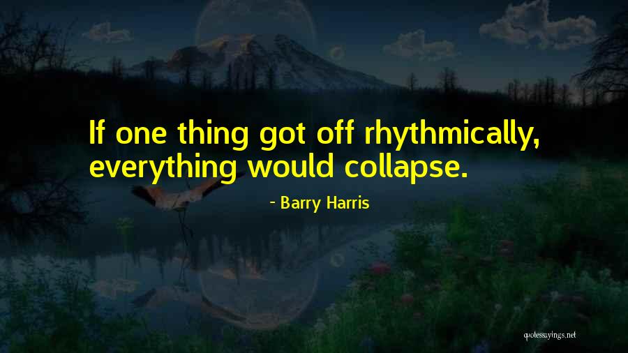 Barry Harris Quotes 1551818