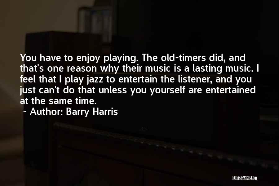 Barry Harris Quotes 1821573