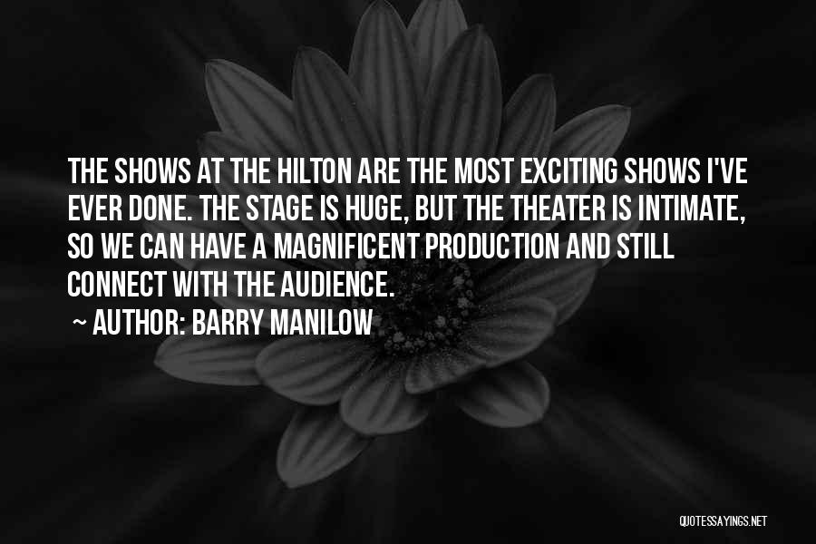 Barry Hilton Quotes By Barry Manilow