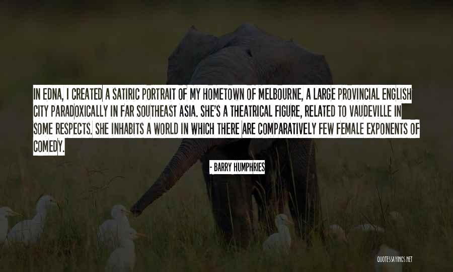 Barry Humphries Quotes 700846 Barry Humphries Quotes 700846