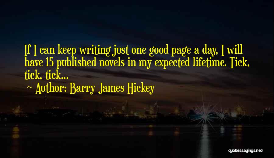 Barry James Hickey Quotes 111831