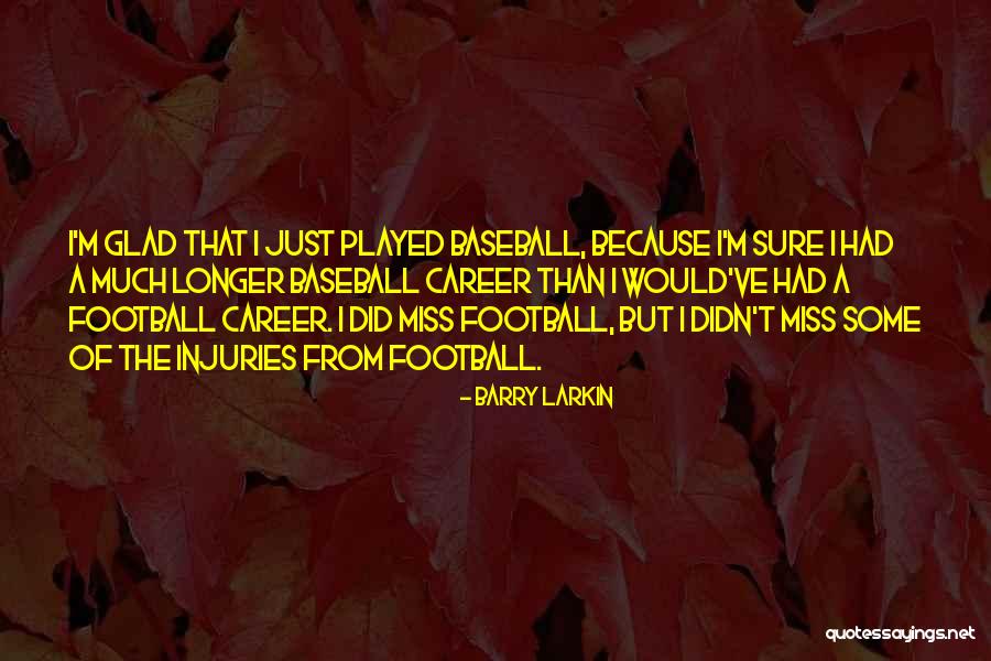 Barry Larkin Quotes 1268697