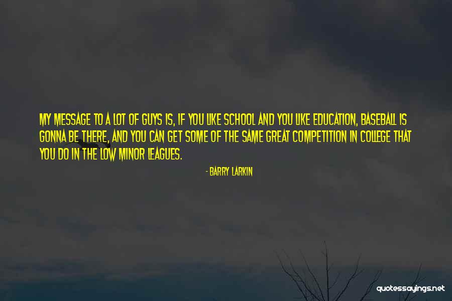 Barry Larkin Quotes 1787681
