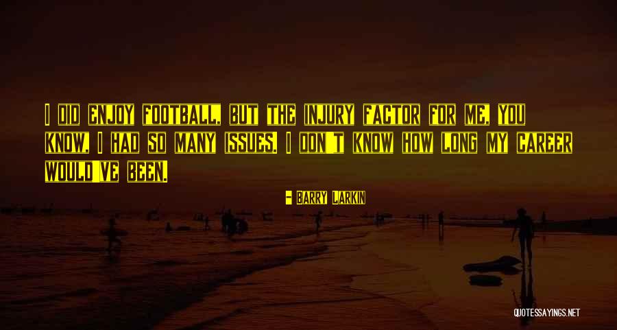 Barry Larkin Quotes 310785