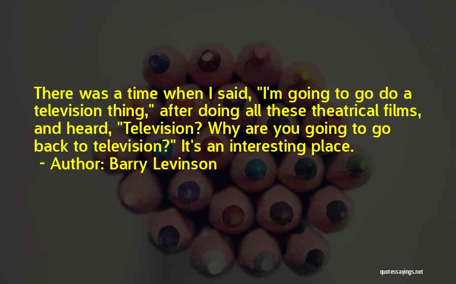 Barry Levinson Quotes 1068153