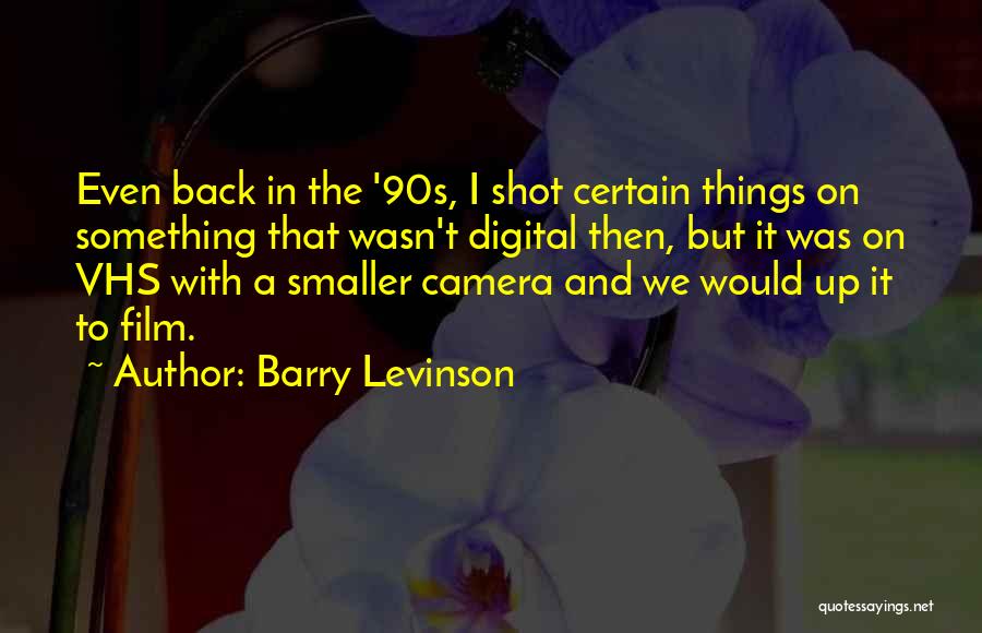 Barry Levinson Quotes 2177089