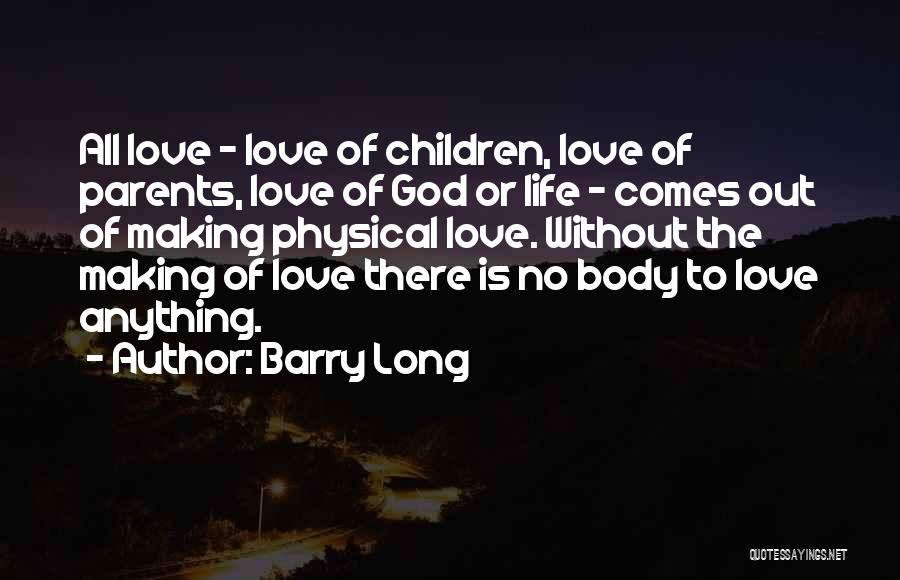 Barry Long Quotes 1403155