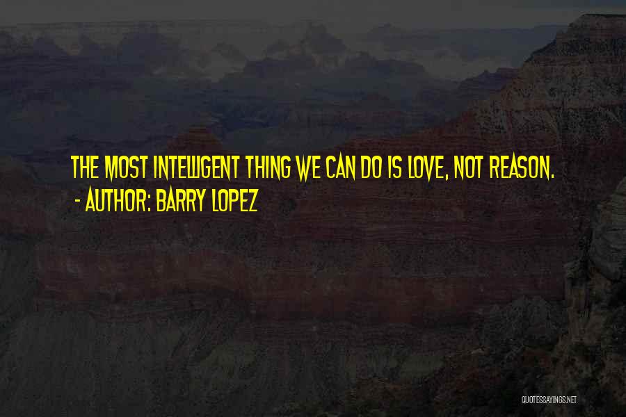 Barry Lopez Quotes 1030299