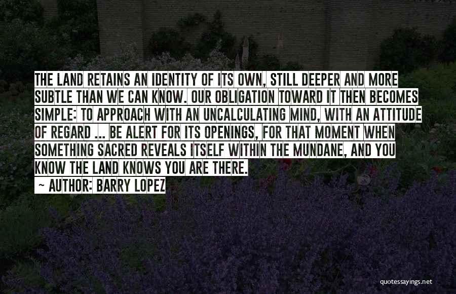 Barry Lopez Quotes 1081132