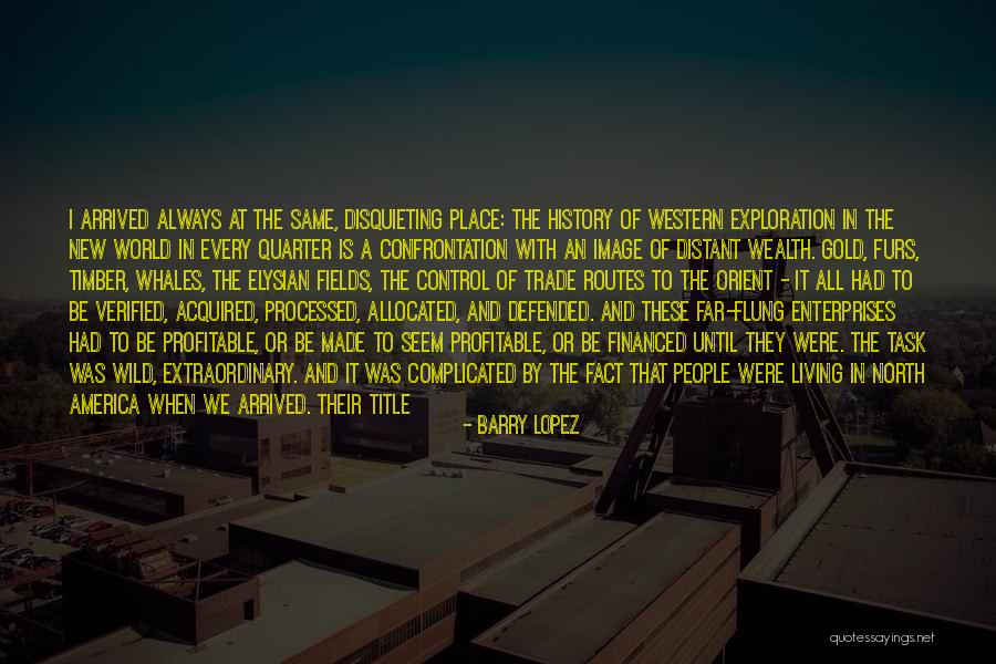 Barry Lopez Quotes 1358063