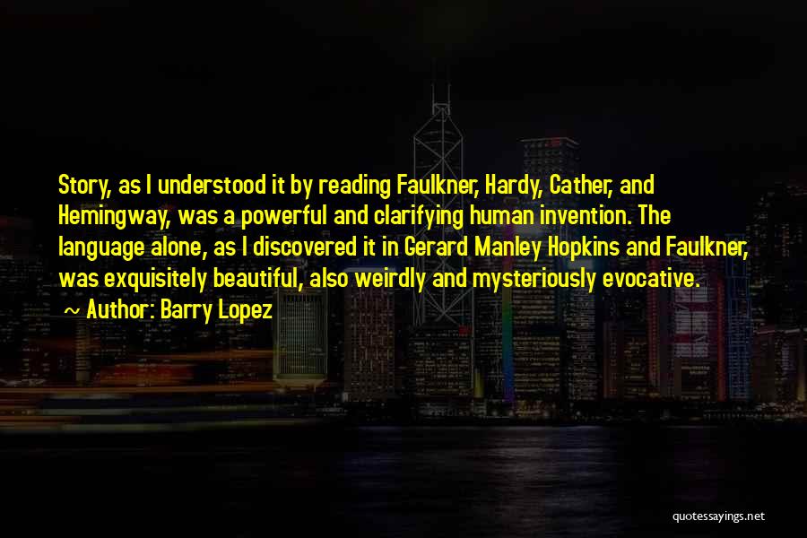 Barry Lopez Quotes 1958795