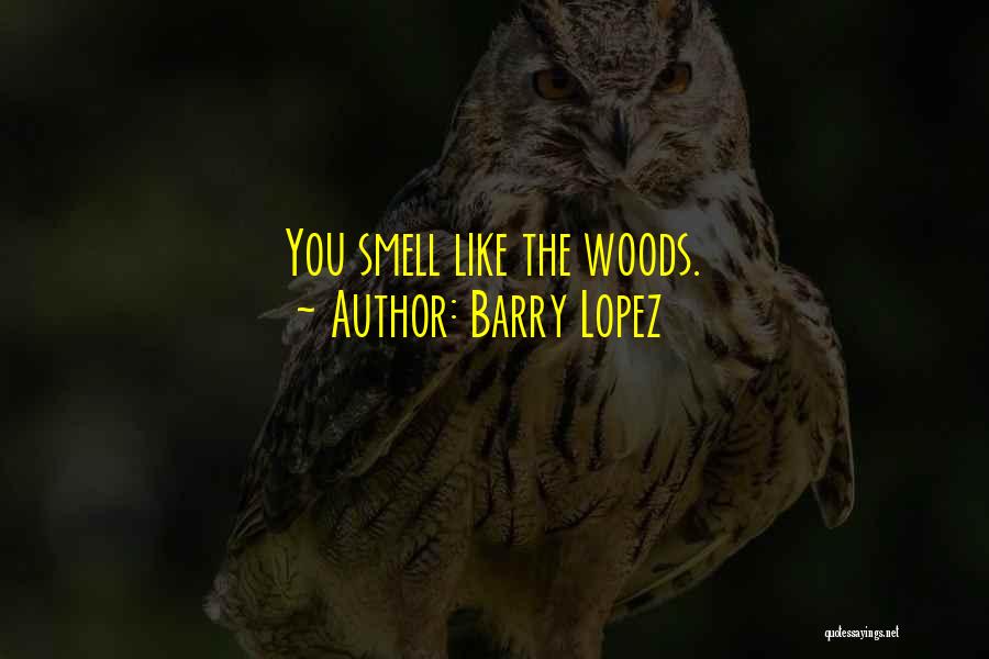 Barry Lopez Quotes 2089081