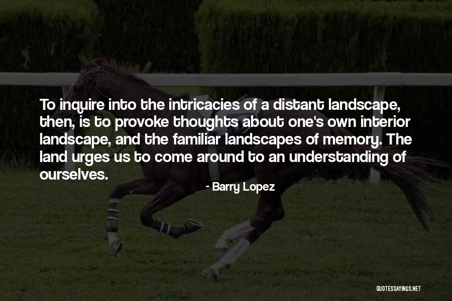 Barry Lopez Quotes 662648