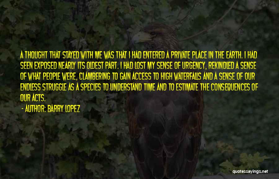 Barry Lopez Quotes 741265