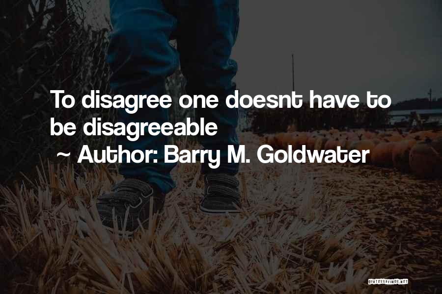 Barry M. Goldwater Quotes 1274839