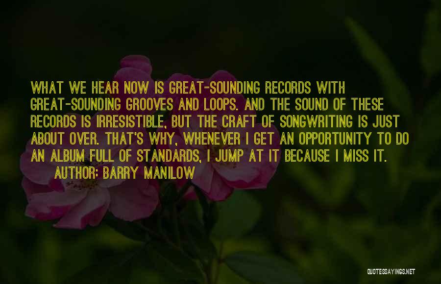 Barry Manilow Quotes 1563166