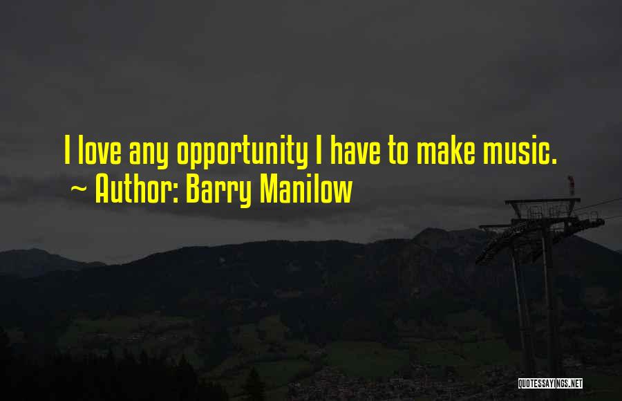 Barry Manilow Quotes 2050132