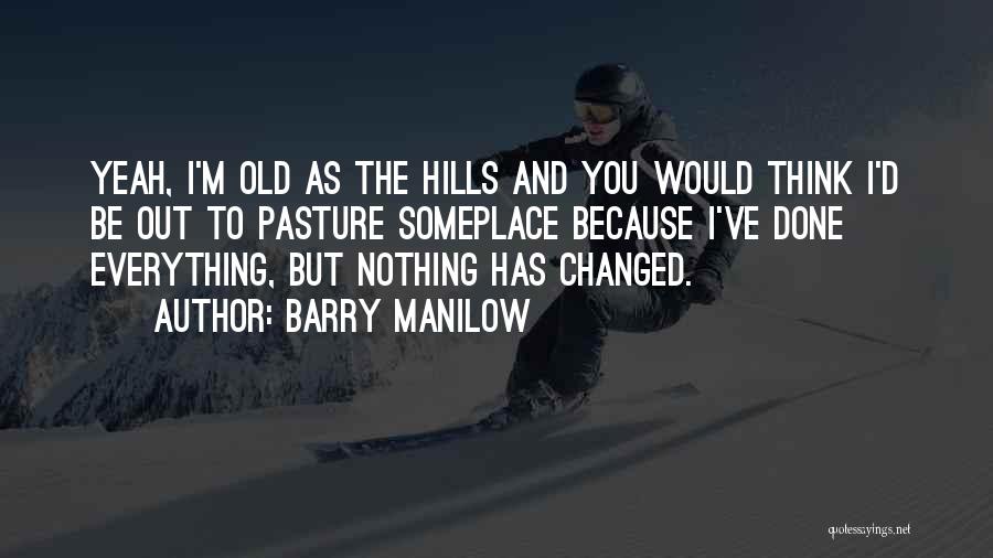 Barry Manilow Quotes 2106691