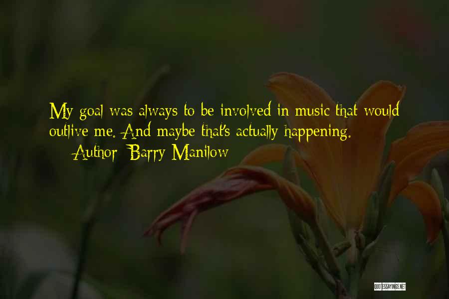 Barry Manilow Quotes 311232