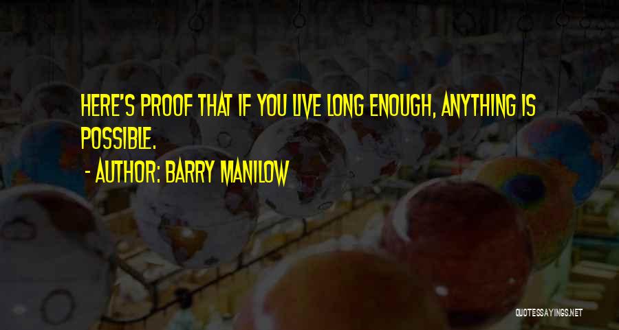 Barry Manilow Quotes 761830