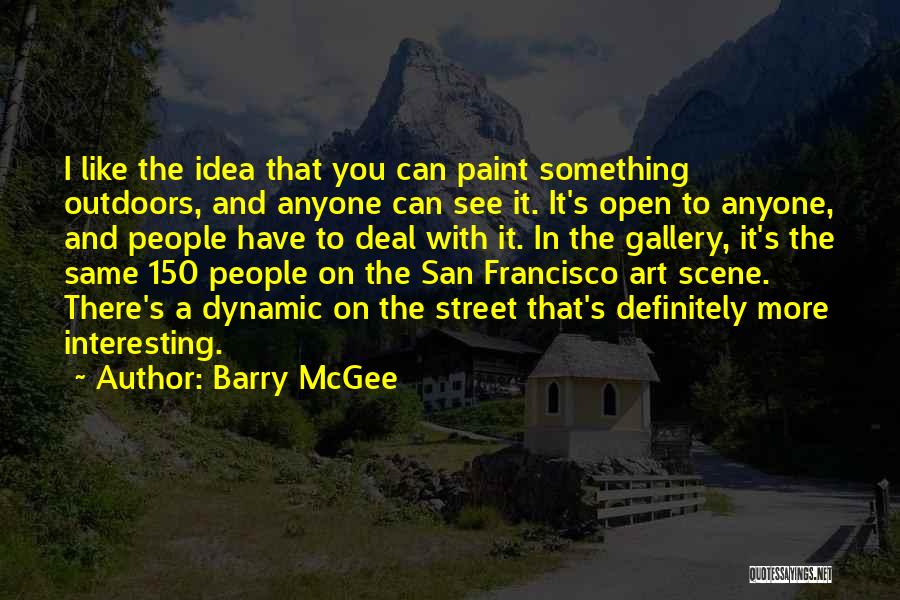 Barry McGee Quotes 2060212