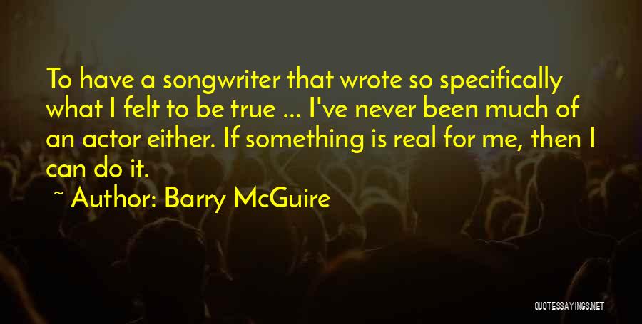 Barry McGuire Quotes 1574153
