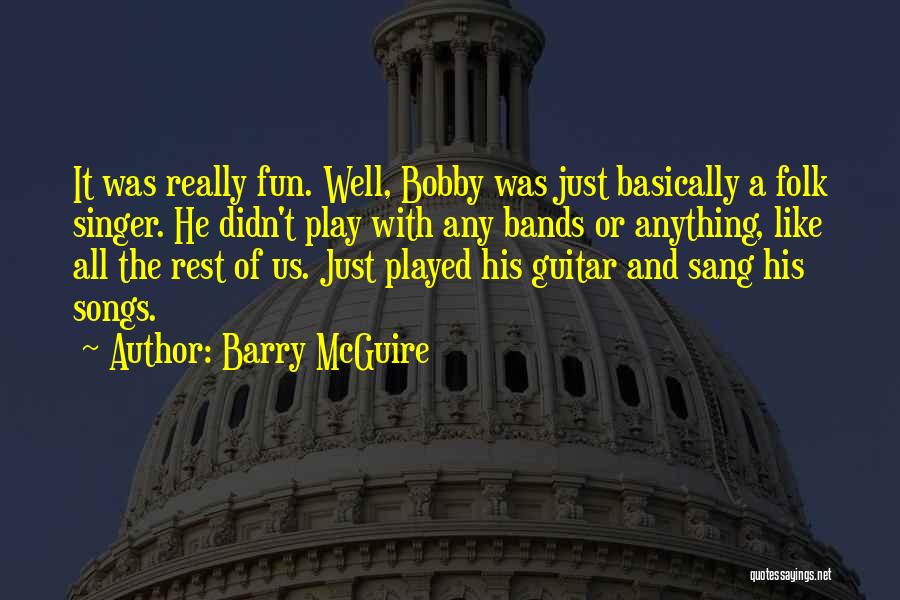 Barry McGuire Quotes 2155417