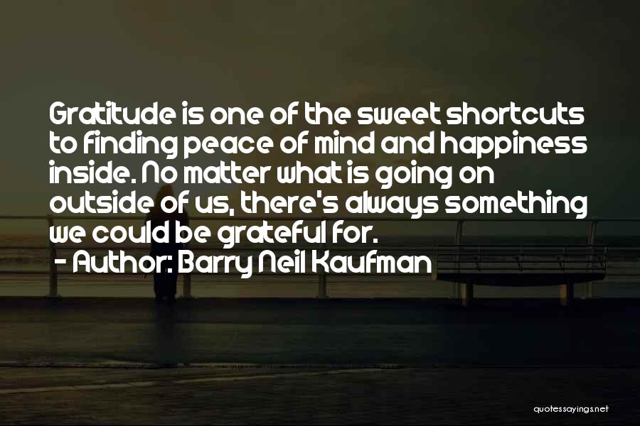 Barry Neil Kaufman Quotes 1721073