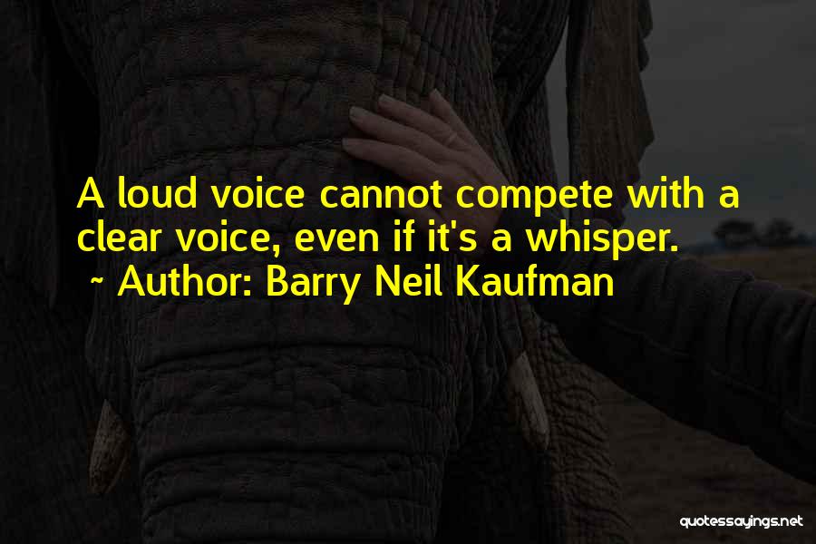 Barry Neil Kaufman Quotes 867574