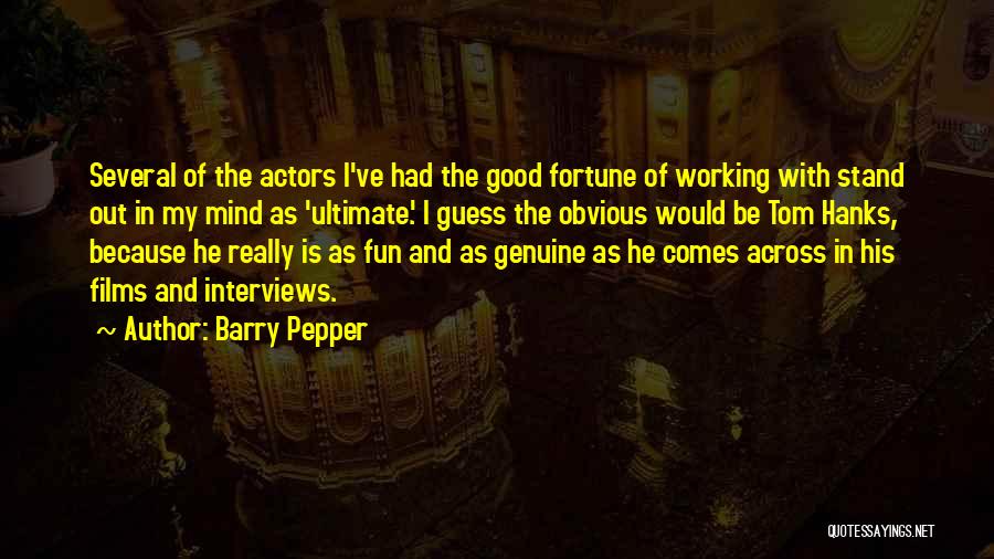 Barry Pepper Quotes 472262