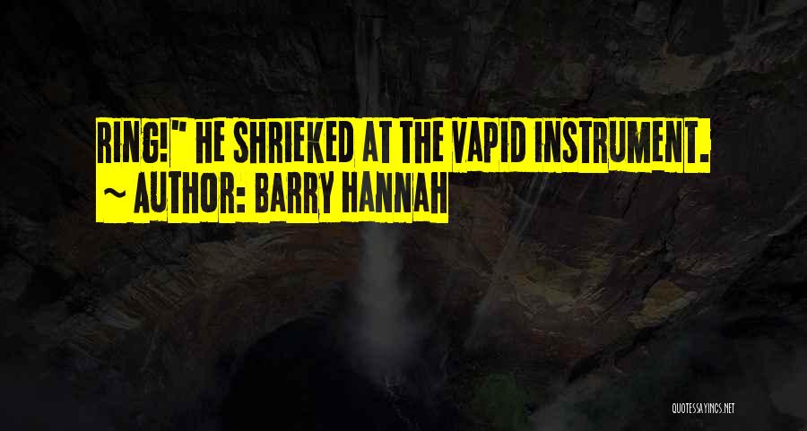 Barry Quotes By Barry Hannah