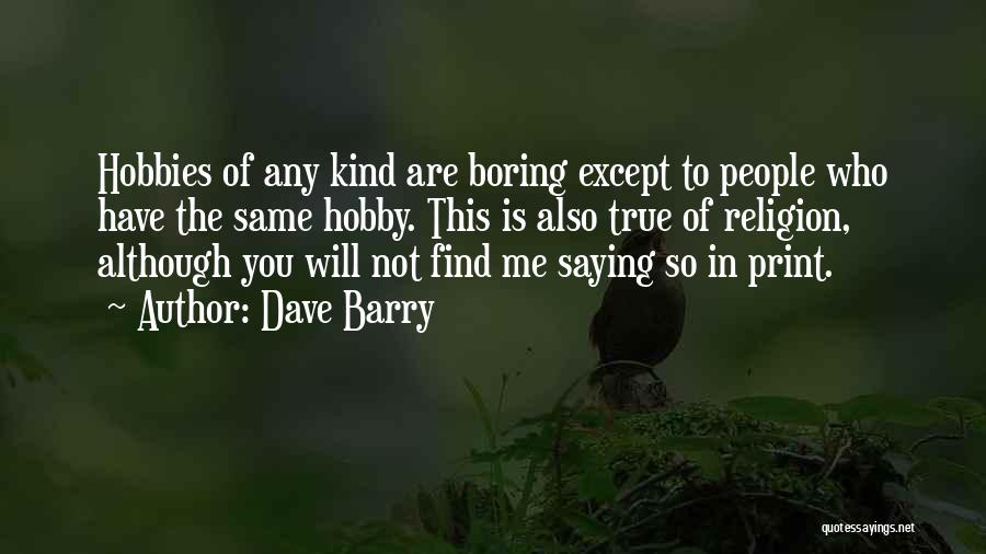 Barry Quotes By Dave Barry