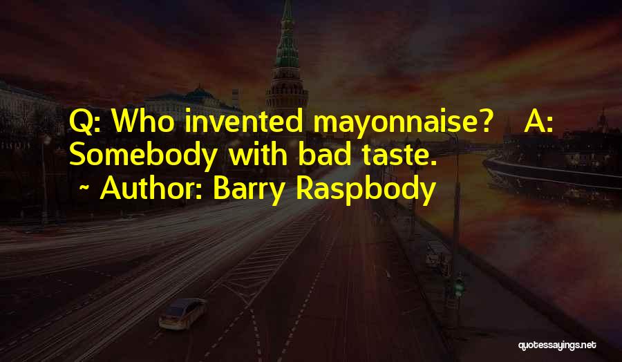 Barry Raspbody Quotes 1878423