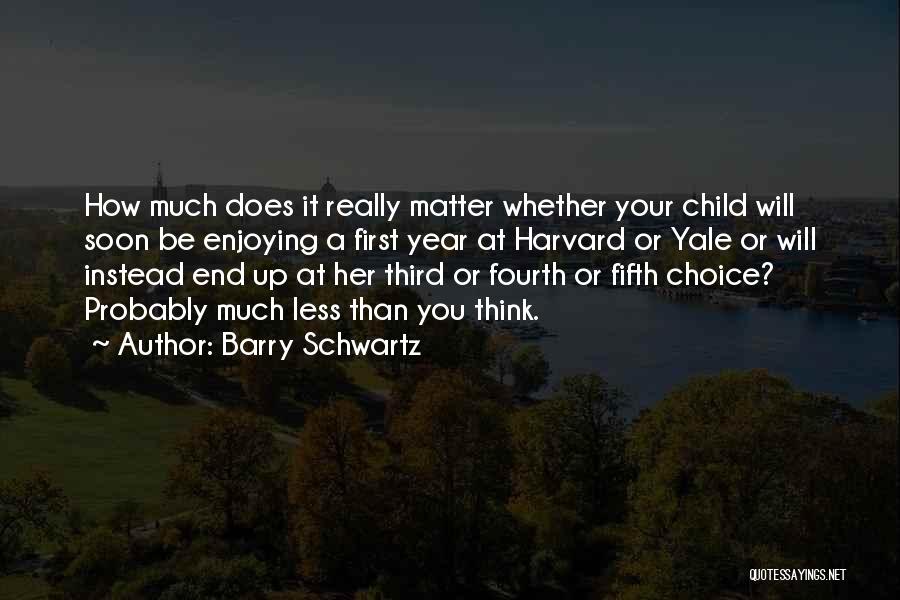 Barry Schwartz Quotes 1233155