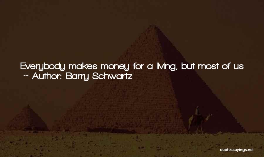 Barry Schwartz Quotes 1337995