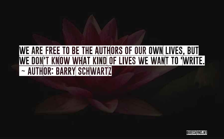 Barry Schwartz Quotes 388545