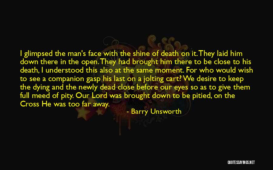 Barry Unsworth Quotes 967097