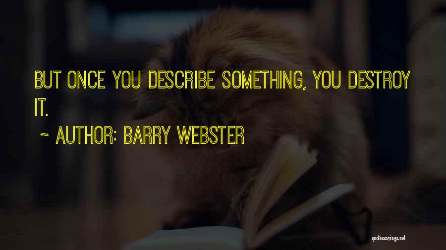 Barry Webster Quotes 414682