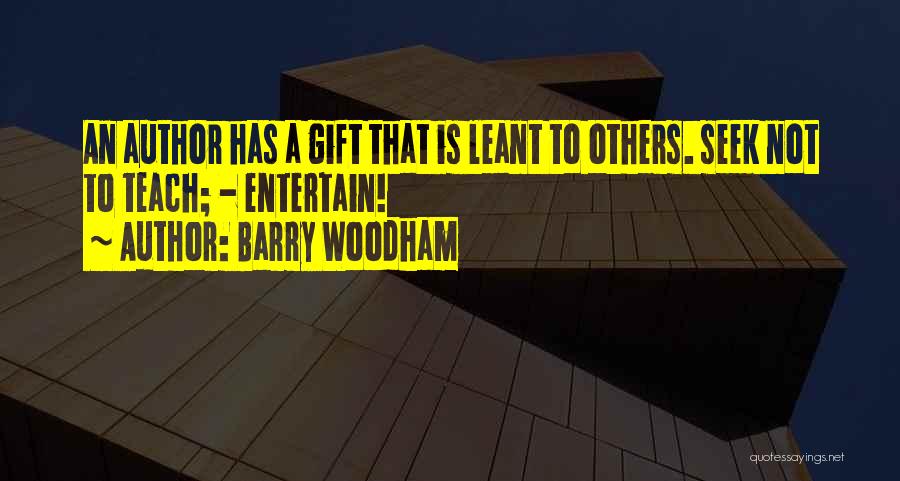 Barry Woodham Quotes 751925