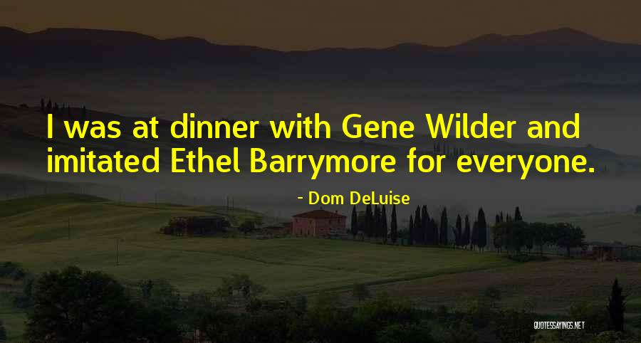 Barrymore Quotes By Dom DeLuise Barrymore Quotes By Dom DeLuise