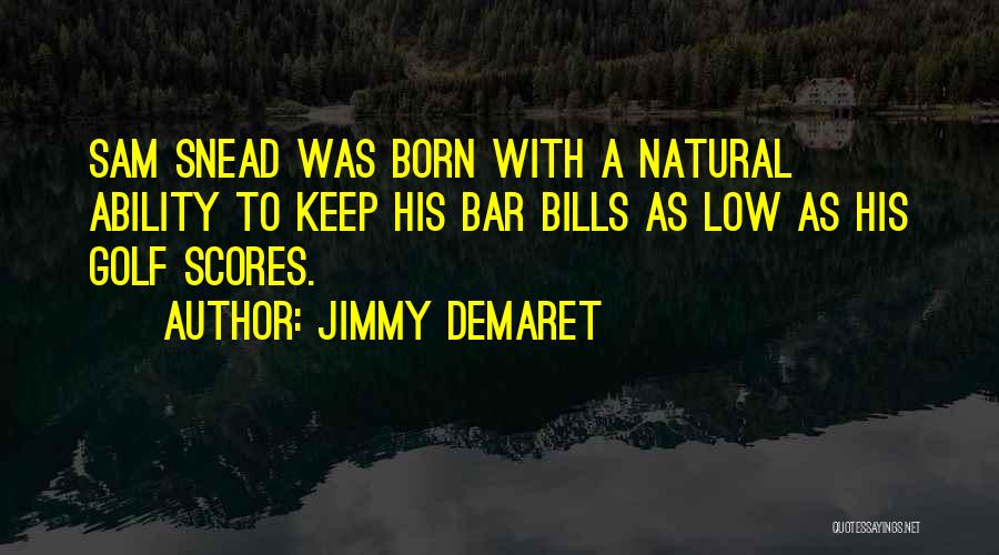 Bars Drinking Quotes By Jimmy Demaret