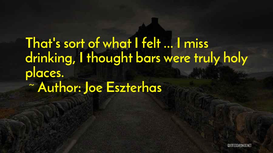Bars Drinking Quotes By Joe Eszterhas