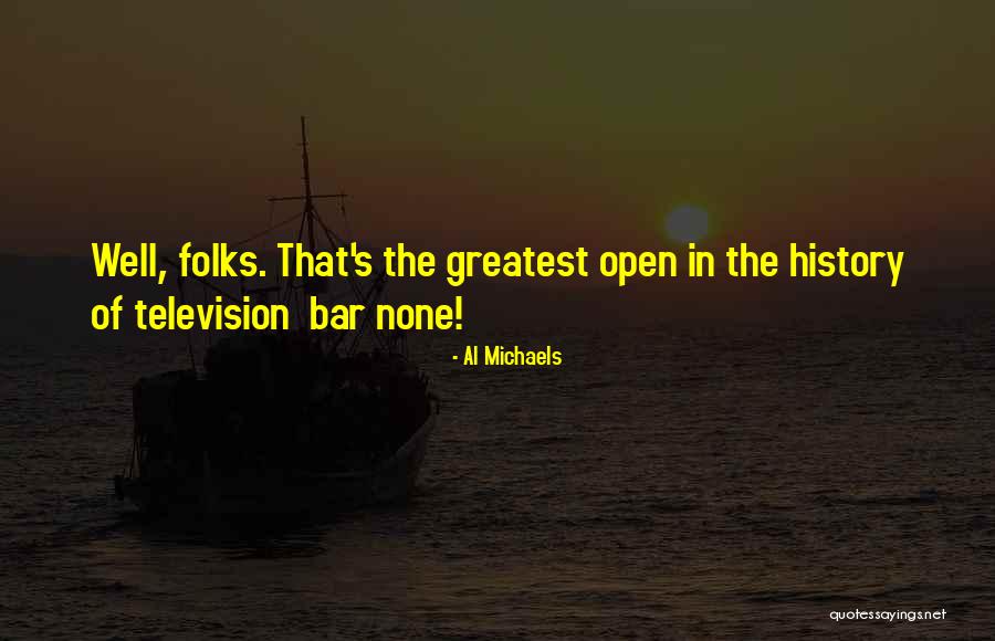 Bars Open Quotes By Al Michaels Bars Open Quotes By Al Michaels