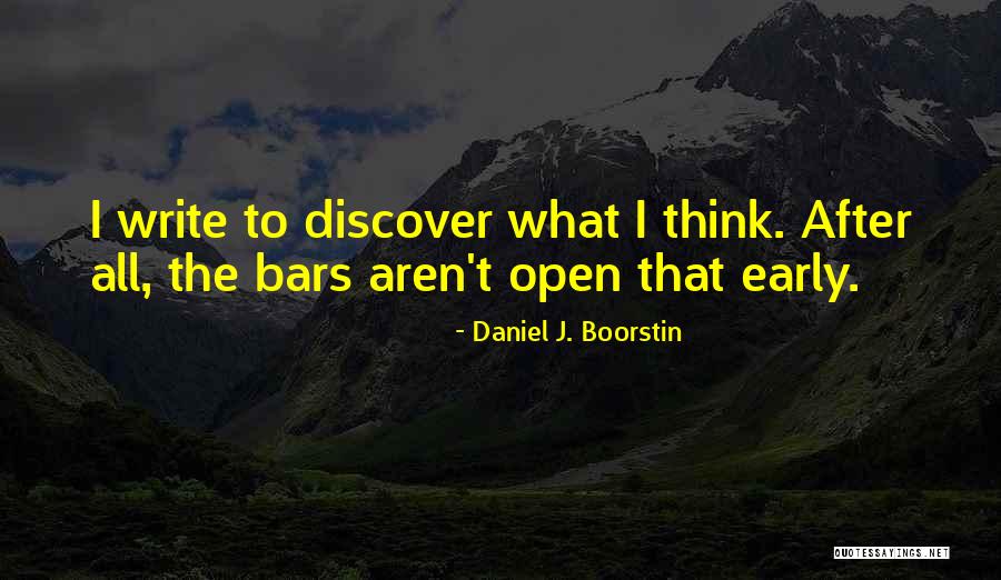 Bars Open Quotes By Daniel J. Boorstin Bars Open Quotes By Daniel J. Boorstin