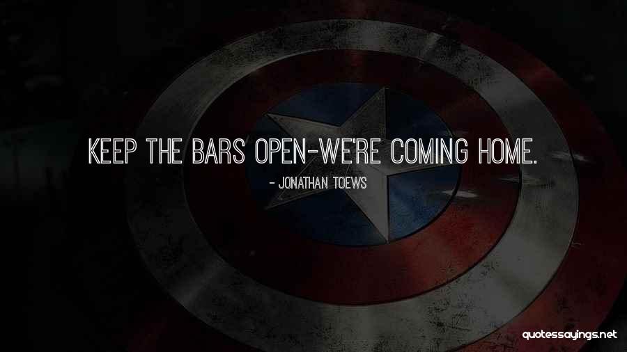 Bars Open Quotes By Jonathan Toews Bars Open Quotes By Jonathan Toews