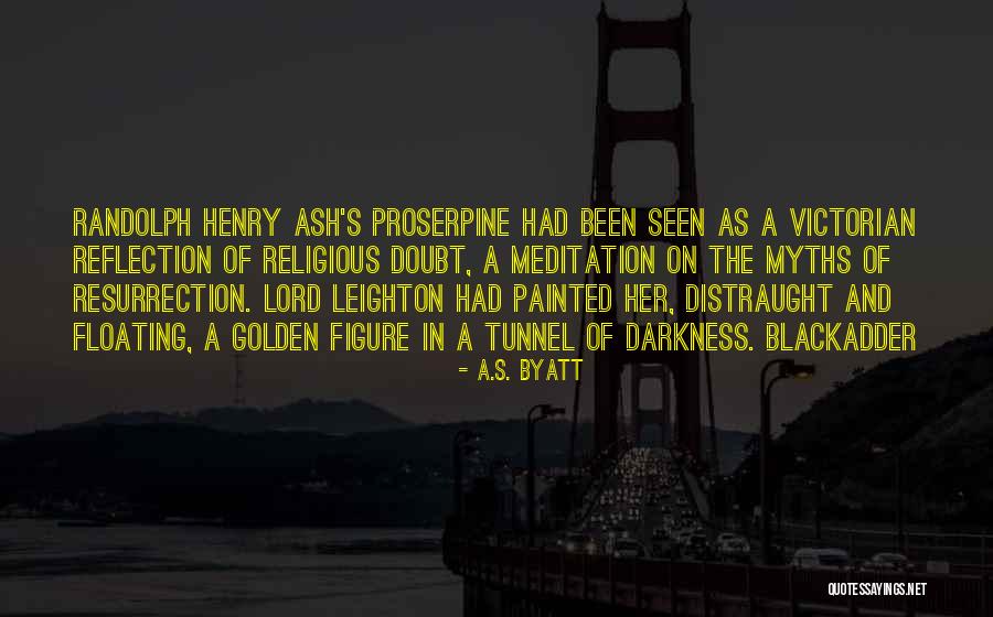 Barsad Quotes By A.S. Byatt Barsad Quotes By A.S. Byatt