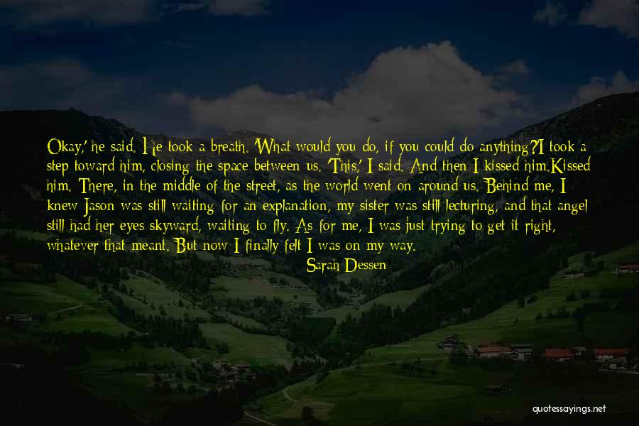 Barsotti Wines Quotes By Sarah Dessen Barsotti Wines Quotes By Sarah Dessen