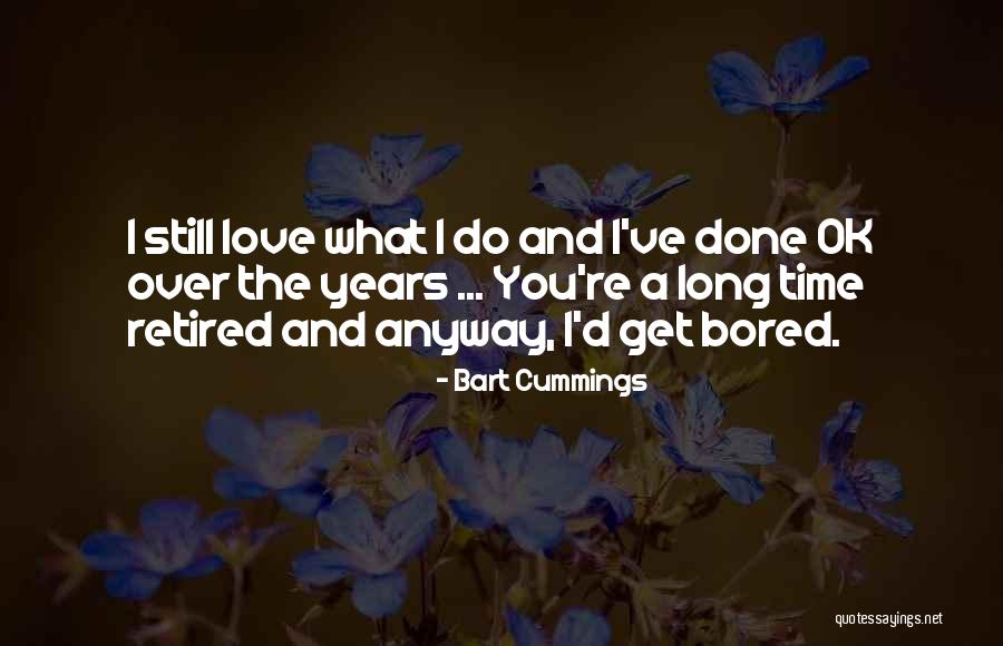 Bart Cummings Quotes 2185016 Bart Cummings Quotes 2185016